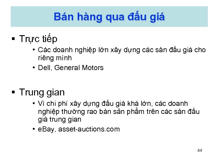 Bán hàng qua đấu giá § Trực tiếp • Các doanh nghiệp lớn xây
