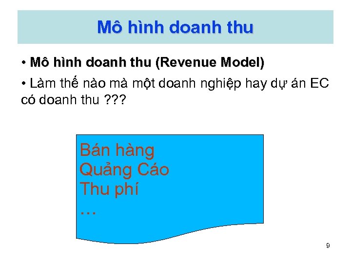 Mô hình doanh thu • Mô hình doanh thu (Revenue Model) • Làm thế