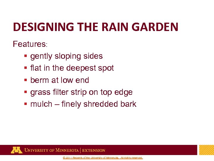 DESIGNING THE RAIN GARDEN Features: § gently sloping sides § flat in the deepest