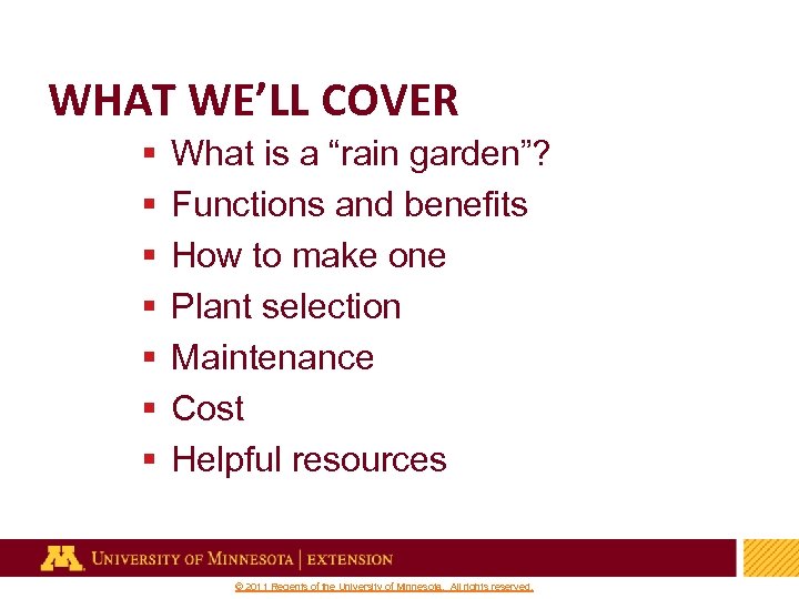 WHAT WE’LL COVER § § § § What is a “rain garden”? Functions and