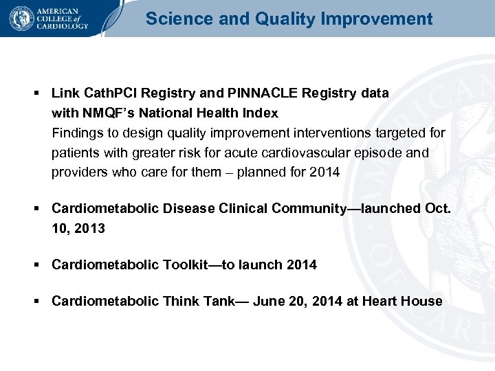 Science and Quality Improvement § Link Cath. PCI Registry and PINNACLE Registry data with