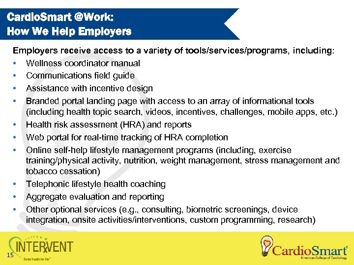 Cardio. Smart @Work: How We Help Employers receive access to a variety of tools/services/programs,