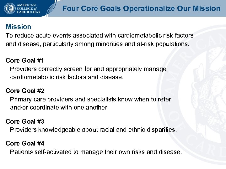 Four Core Goals Operationalize Our Mission To reduce acute events associated with cardiometabolic risk