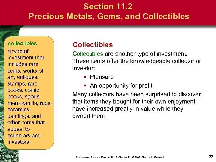 Section 11. 2 Precious Metals, Gems, and Collectibles collectibles a type of investment that