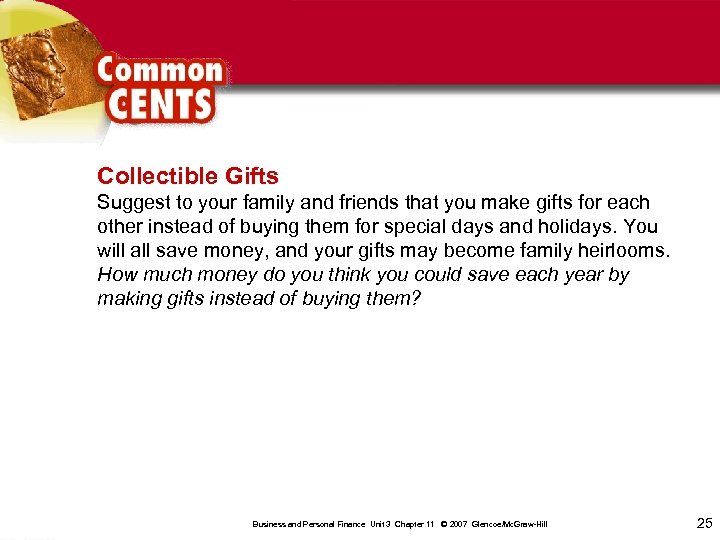 Collectible Gifts Suggest to your family and friends that you make gifts for each