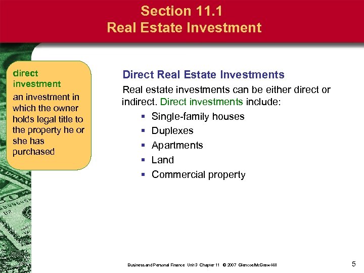Section 11. 1 Real Estate Investment direct investment an investment in which the owner