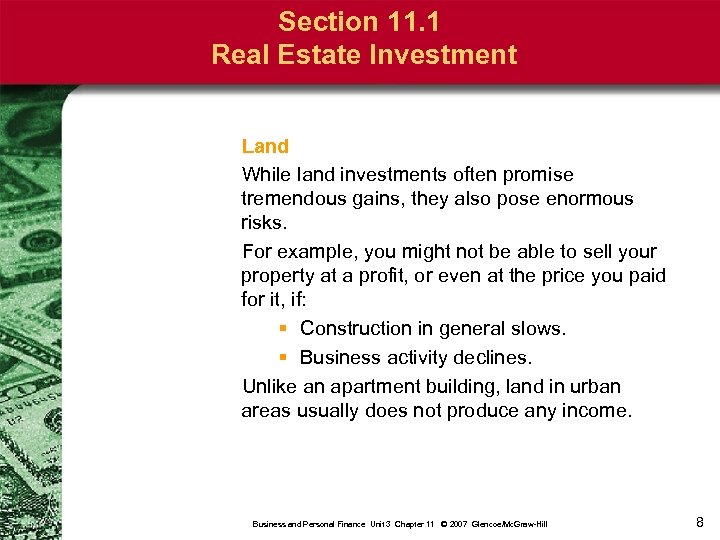 Section 11. 1 Real Estate Investment Land While land investments often promise tremendous gains,