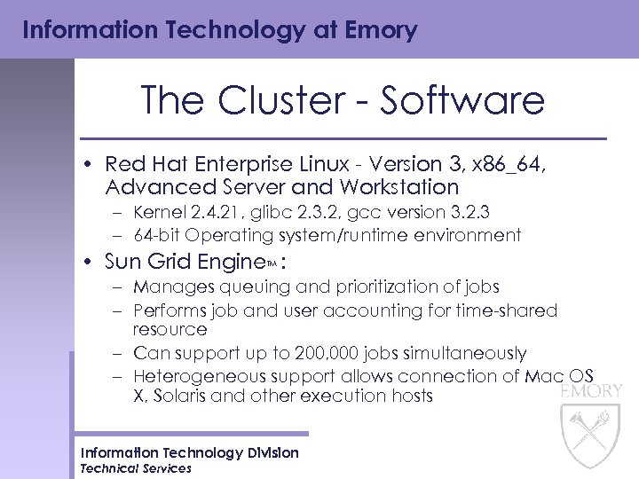 Information Technology at Emory The Cluster - Software • Red Hat Enterprise Linux -