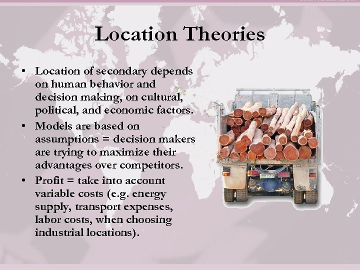 Location Theories • Location of secondary depends on human behavior and decision making, on