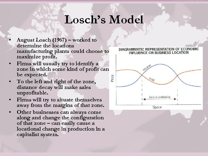 Losch’s Model • August Losch (1967) – worked to determine the locations manufacturing plants