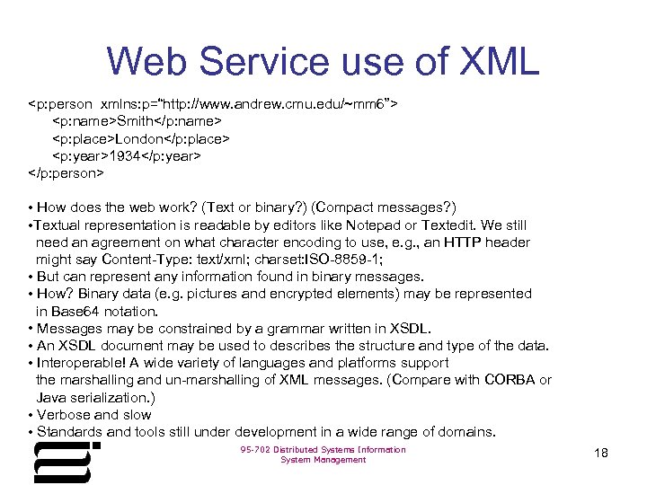 Web Service use of XML <p: person xmlns: p=“http: //www. andrew. cmu. edu/~mm 6”>