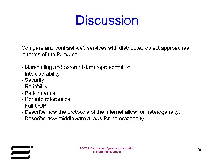 Discussion Compare and contrast web services with distributed object approaches in terms of the