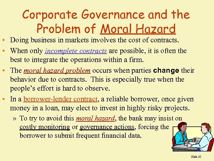 Corporate Governance and the Problem of Moral Hazard • Doing business in markets involves