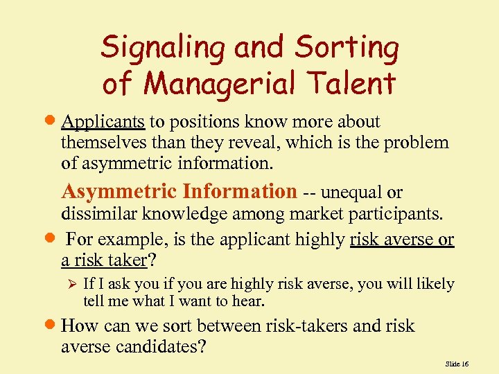 Signaling and Sorting of Managerial Talent n Applicants to positions know more about themselves