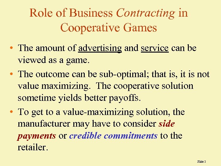 Role of Business Contracting in Cooperative Games • The amount of advertising and service