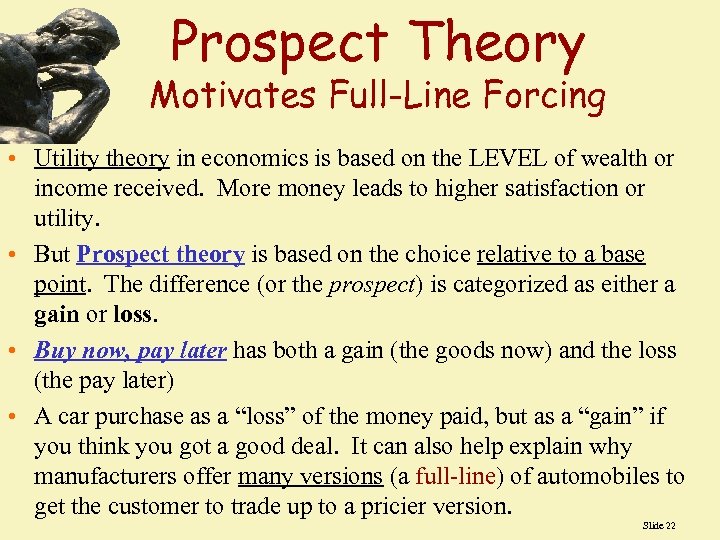 Prospect Theory Motivates Full-Line Forcing • Utility theory in economics is based on the