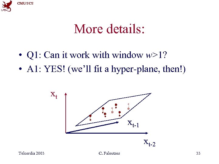 CMU SCS More details: • Q 1: Can it work with window w>1? •