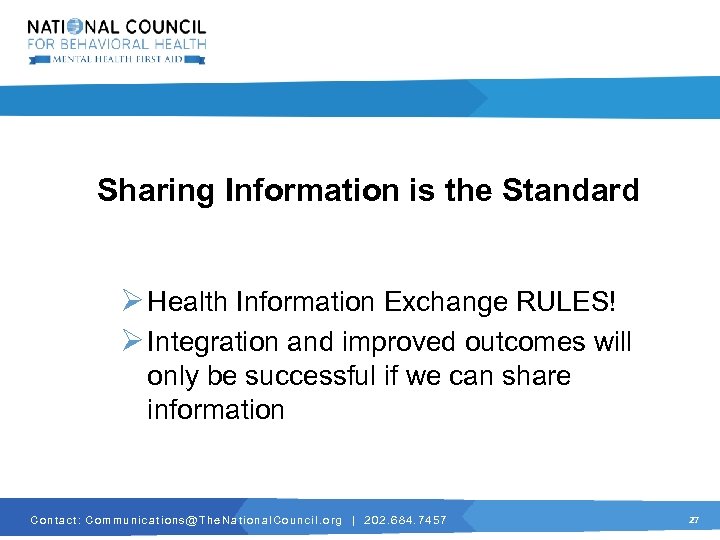 Sharing Information is the Standard Ø Health Information Exchange RULES! Ø Integration and improved