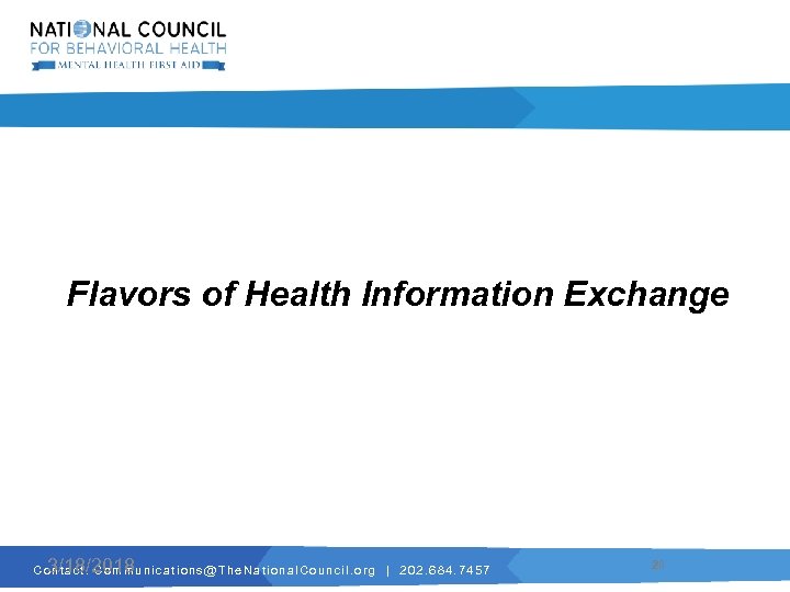 Flavors of Health Information Exchange 3/18/2018 C o n t a c t :