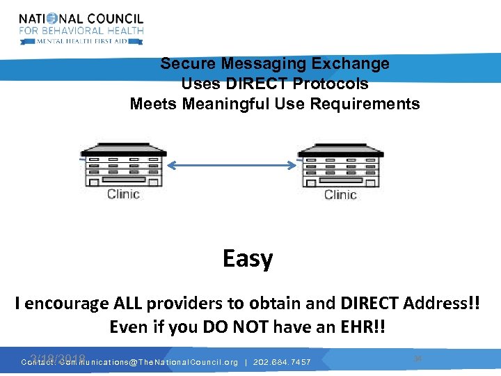 Secure Messaging Exchange Uses DIRECT Protocols Meets Meaningful Use Requirements Easy I encourage ALL