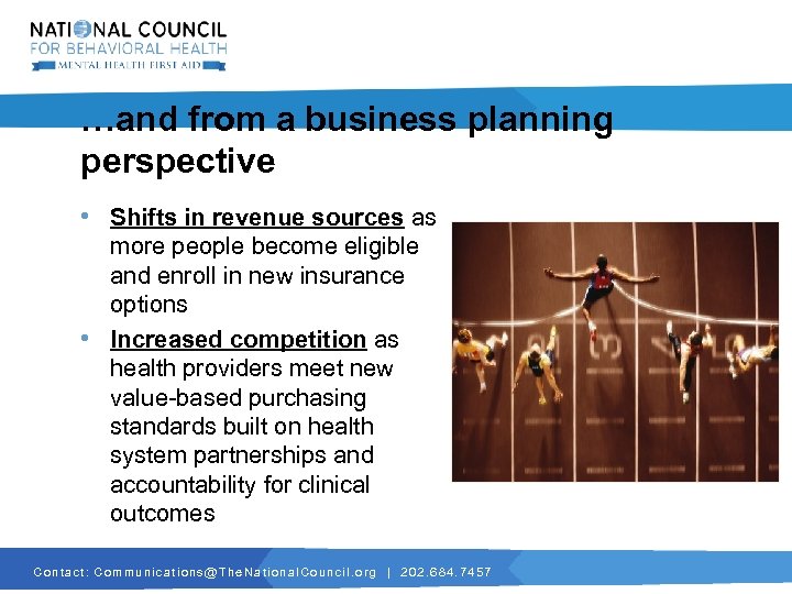 …and from a business planning perspective • Shifts in revenue sources as more people