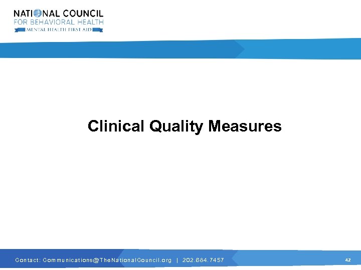Clinical Quality Measures C o n t a c t : C o m
