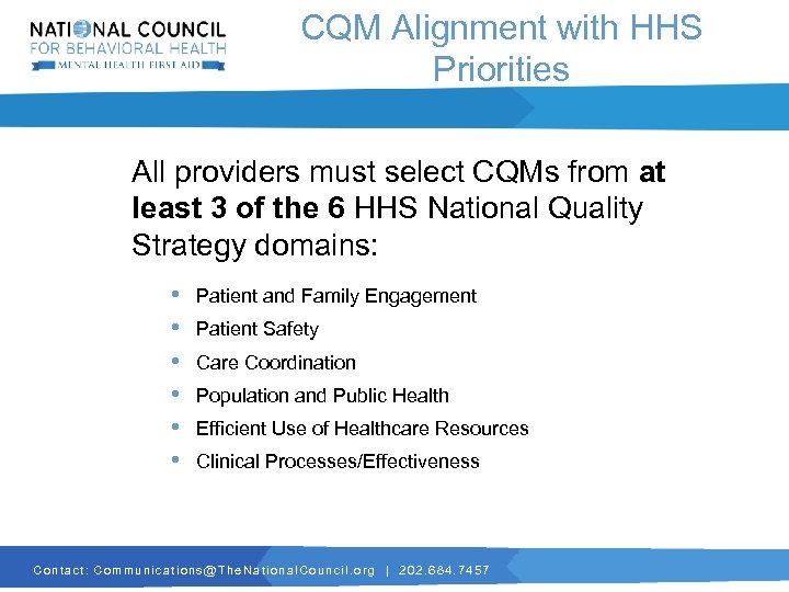 CQM Alignment with HHS Priorities All providers must select CQMs from at least 3
