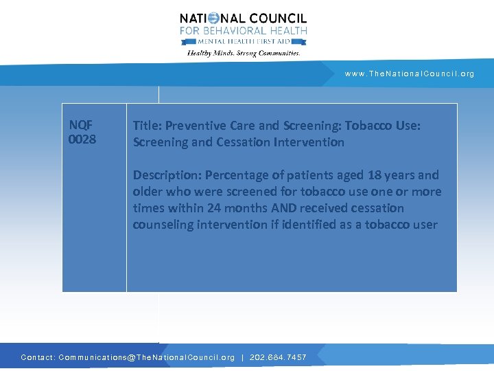 www. The. National. Council. org NQF 0028 Title: Preventive Care and Screening: Tobacco Use: