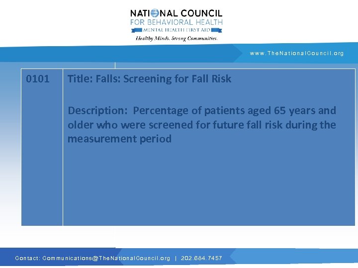 www. The. National. Council. org 0101 Title: Falls: Screening for Fall Risk Description: Percentage