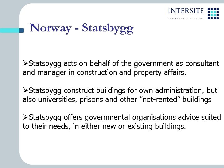 Norway - Statsbygg ØStatsbygg acts on behalf of the government as consultant and manager