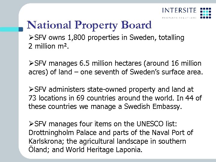 National Property Board ØSFV owns 1, 800 properties in Sweden, totalling 2 million m².