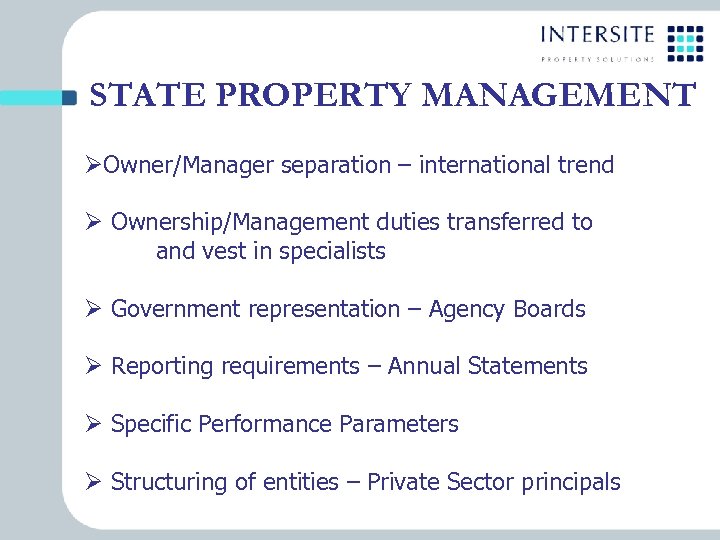 STATE PROPERTY MANAGEMENT ØOwner/Manager separation – international trend Ø Ownership/Management duties transferred to and