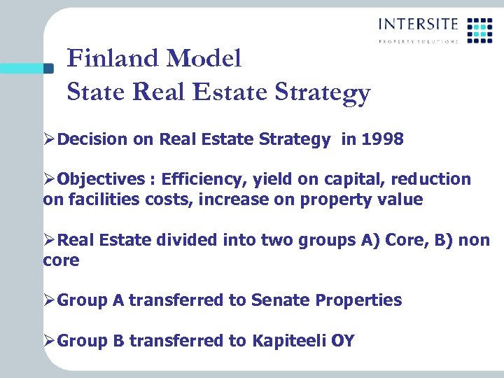 Finland Model State Real Estate Strategy ØDecision on Real Estate Strategy in 1998 ØObjectives