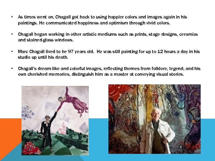  • As times went on, Chagall got back to using happier colors and