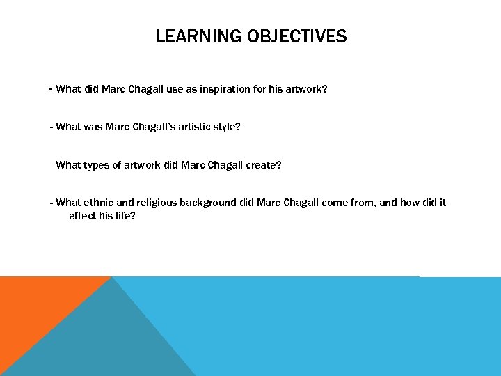 LEARNING OBJECTIVES - What did Marc Chagall use as inspiration for his artwork? -