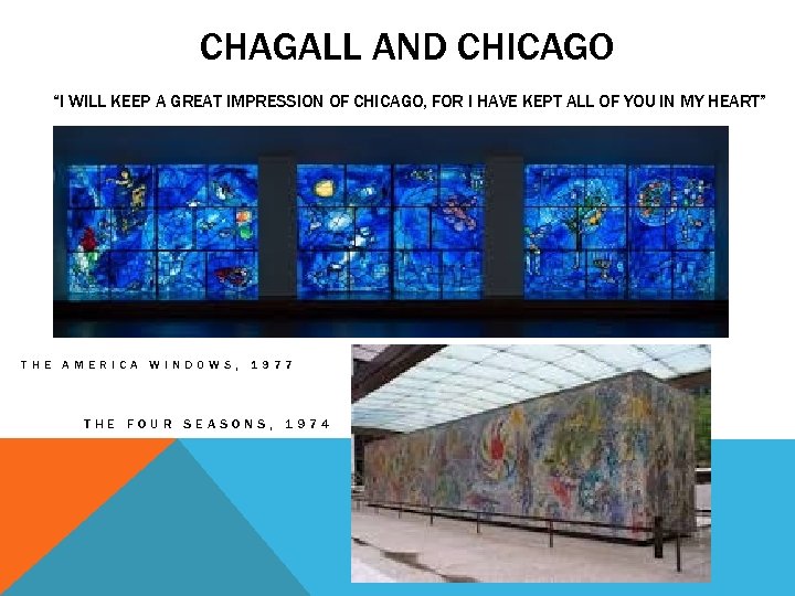CHAGALL AND CHICAGO “I WILL KEEP A GREAT IMPRESSION OF CHICAGO, FOR I HAVE
