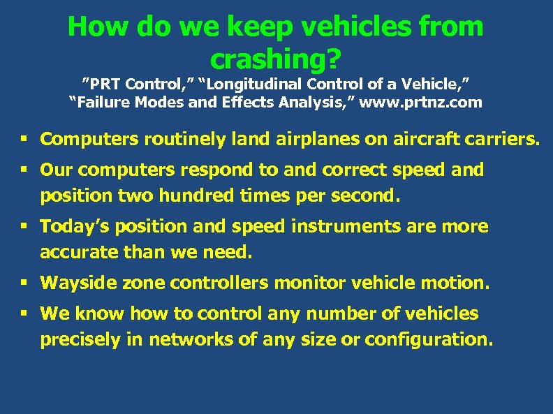 How do we keep vehicles from crashing? ”PRT Control, ” “Longitudinal Control of a