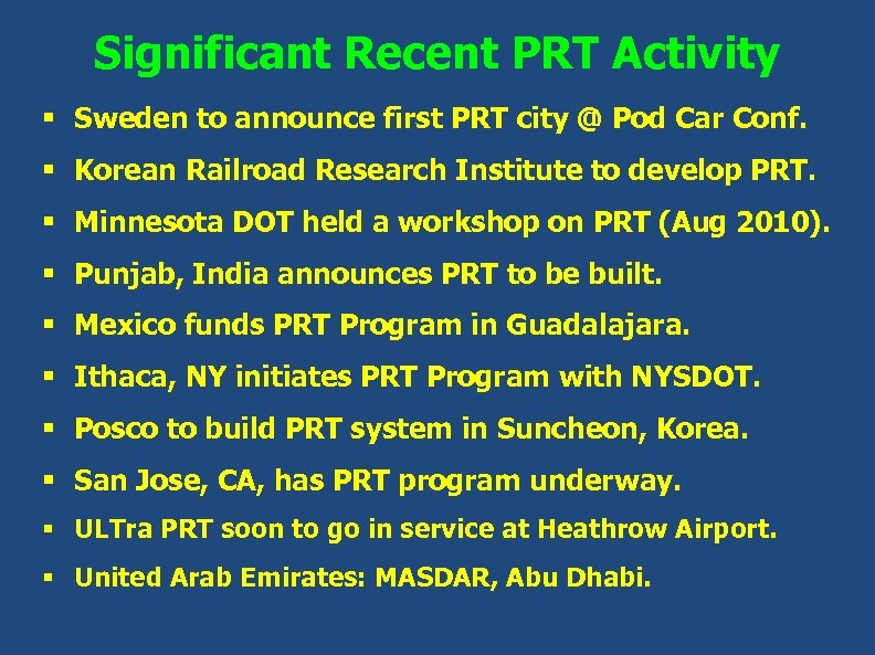 Significant Recent PRT Activity § Sweden to announce first PRT city @ Pod Car