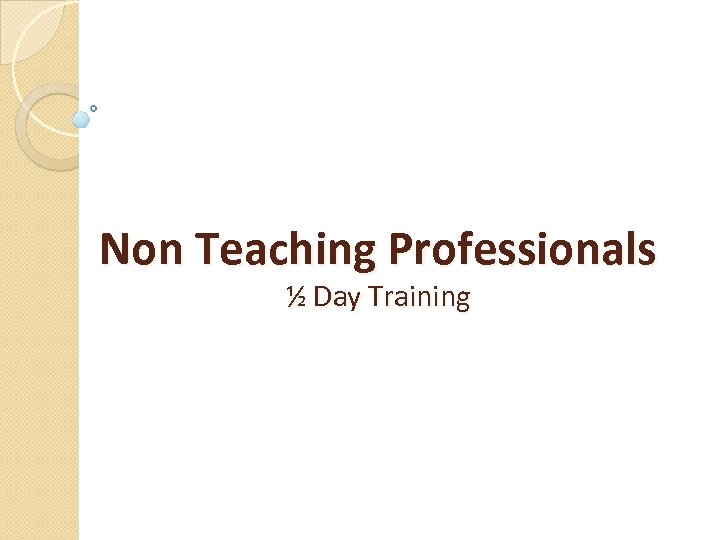 Non Teaching Professionals ½ Day Training 