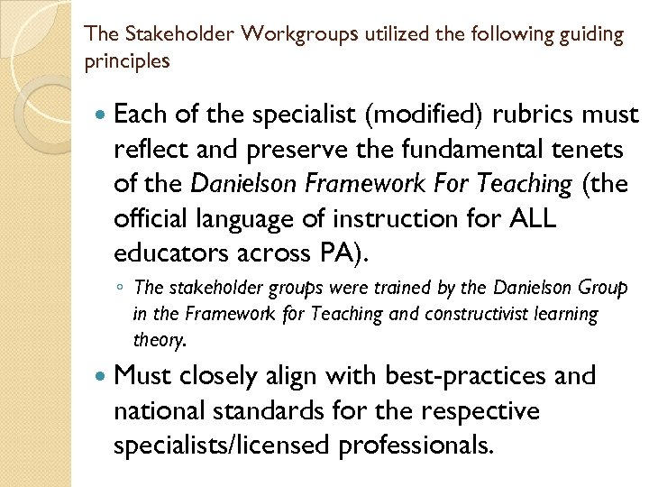 The Stakeholder Workgroups utilized the following guiding principles Each of the specialist (modified) rubrics