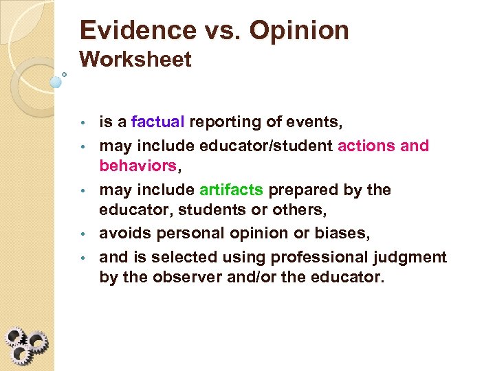 Evidence vs. Opinion Worksheet • • • is a factual reporting of events, may