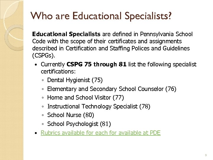 Who are Educational Specialists? Educational Specialists are defined in Pennsylvania School Code with the