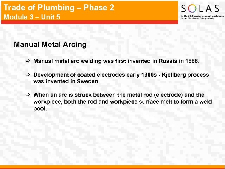 Trade of Plumbing – Phase 2 Module 3 – Unit 5 Manual Metal Arcing