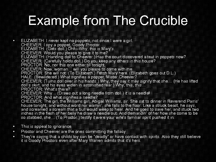 Example from The Crucible • ELIZABETH: I never kept no poppets, not since I