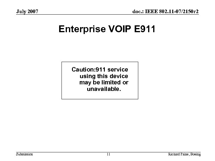 July 2007 doc. : IEEE 802. 11 -07/2150 r 2 Enterprise VOIP E 911