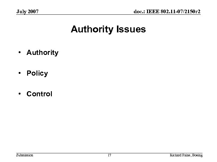 July 2007 doc. : IEEE 802. 11 -07/2150 r 2 Authority Issues • Authority