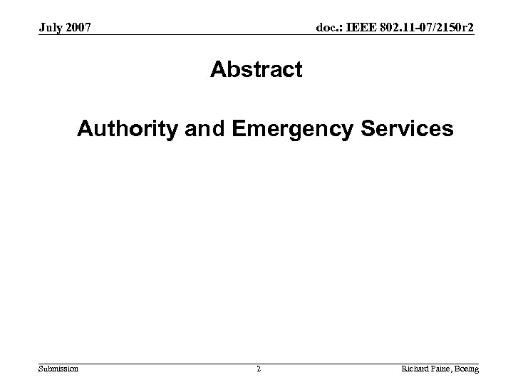 July 2007 doc. : IEEE 802. 11 -07/2150 r 2 Abstract Authority and Emergency