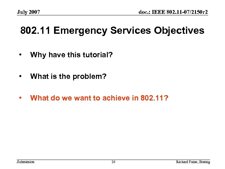 July 2007 doc. : IEEE 802. 11 -07/2150 r 2 802. 11 Emergency Services