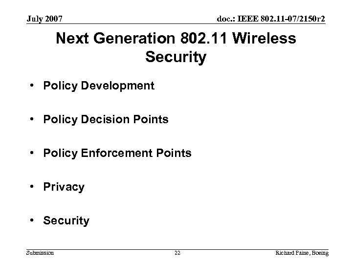 July 2007 doc. : IEEE 802. 11 -07/2150 r 2 Next Generation 802. 11