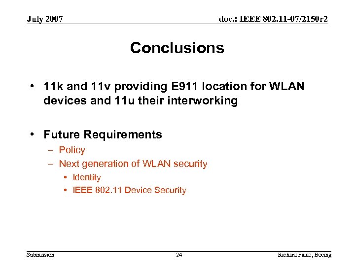 July 2007 doc. : IEEE 802. 11 -07/2150 r 2 Conclusions • 11 k